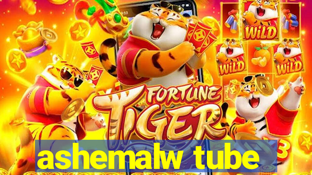 ashemalw tube